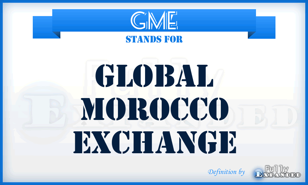 GME - Global Morocco Exchange