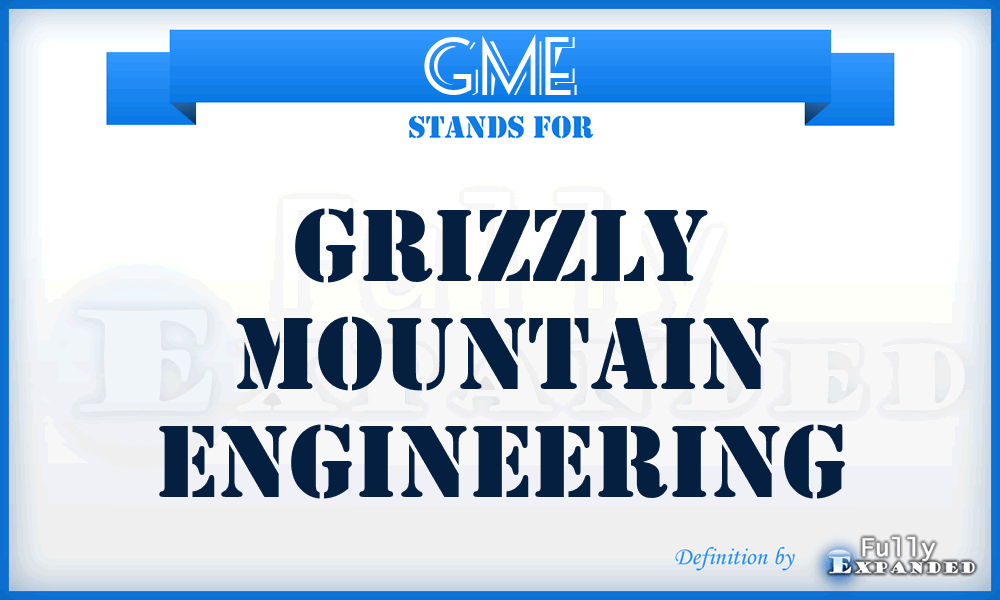 GME - Grizzly Mountain Engineering