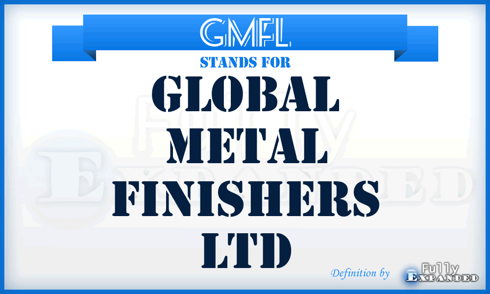 GMFL - Global Metal Finishers Ltd