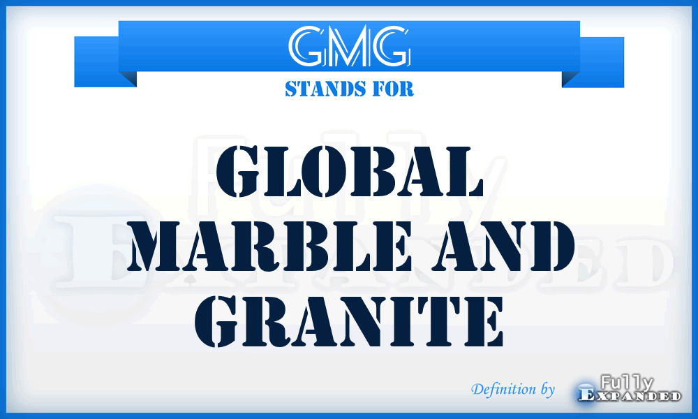 GMG - Global Marble and Granite