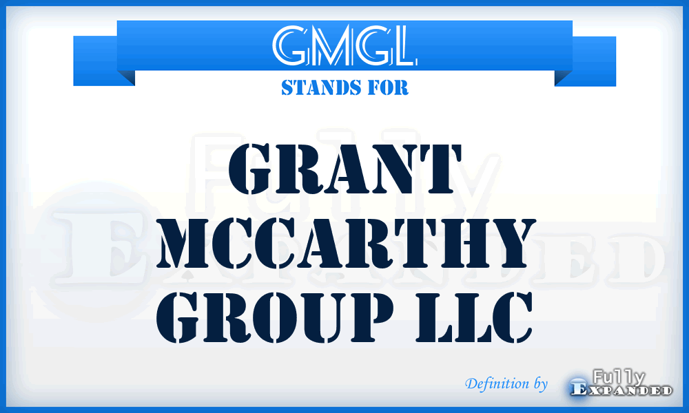 GMGL - Grant Mccarthy Group LLC