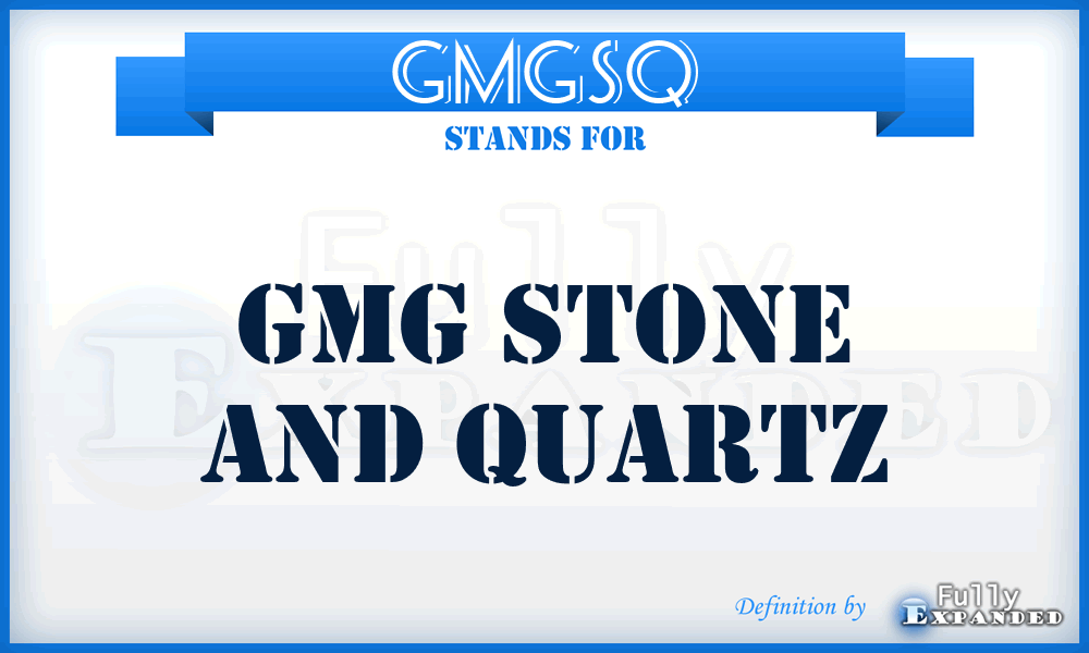 GMGSQ - GMG Stone and Quartz