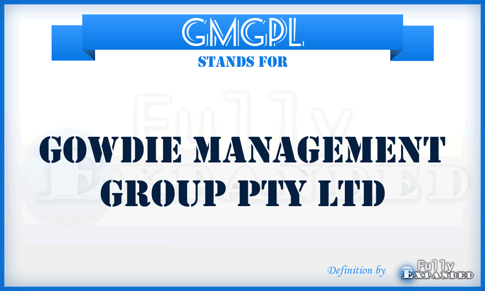 GMGPL - Gowdie Management Group Pty Ltd