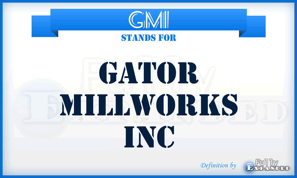 GMI - Gator Millworks Inc