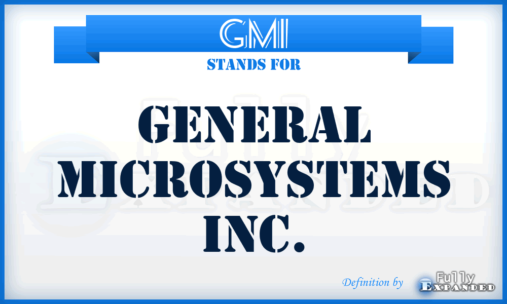 GMI - General Microsystems Inc.