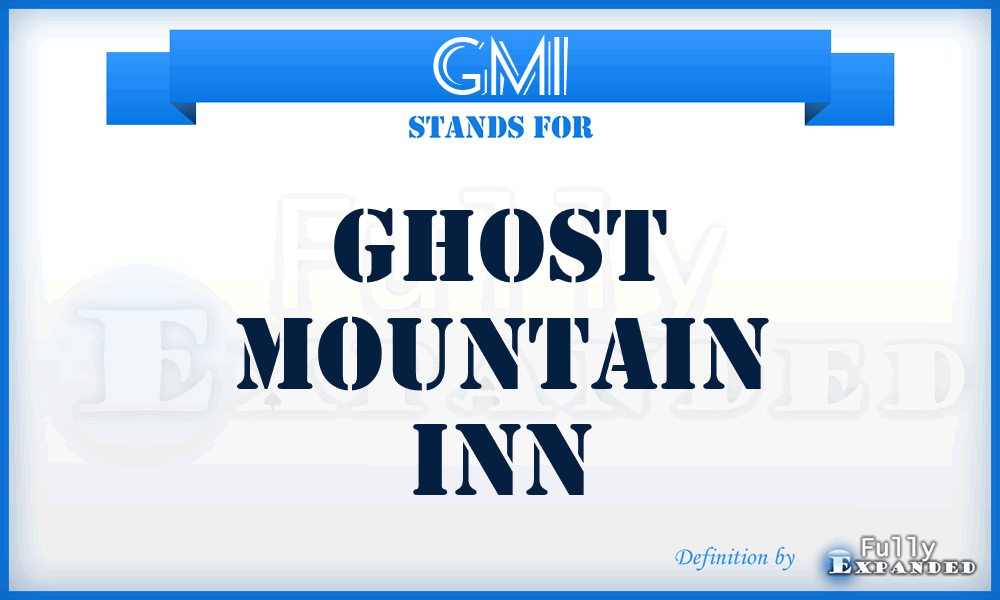 GMI - Ghost Mountain Inn