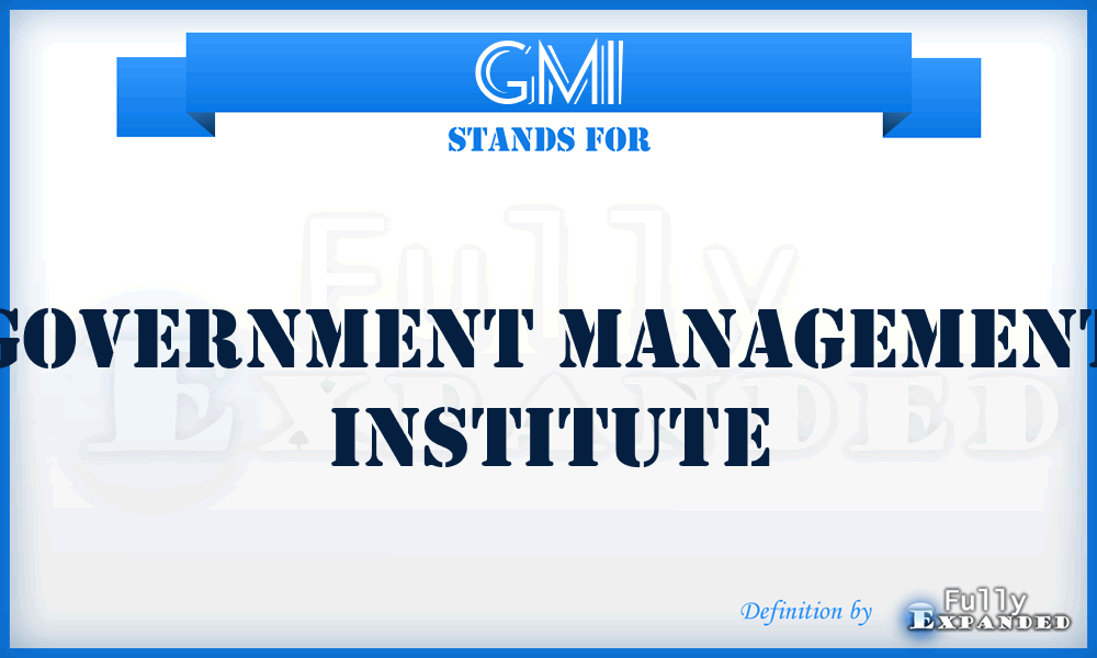 GMI - Government Management Institute