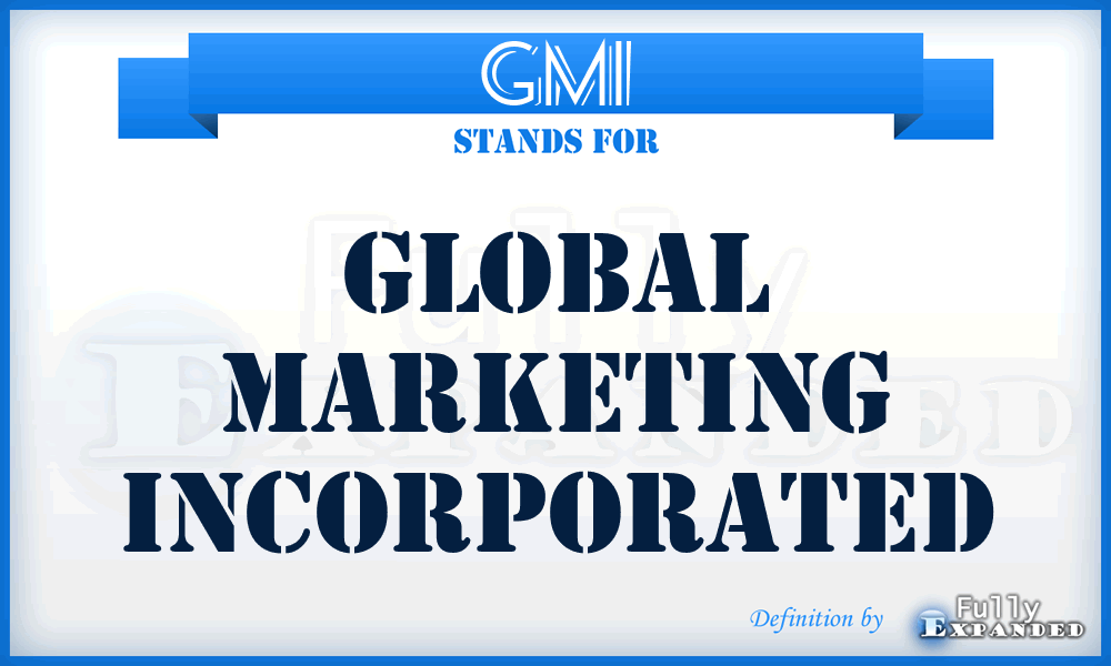 GMI - Global Marketing Incorporated