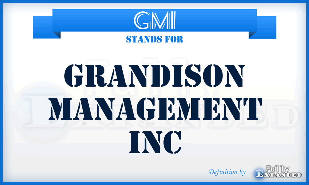 GMI - Grandison Management Inc