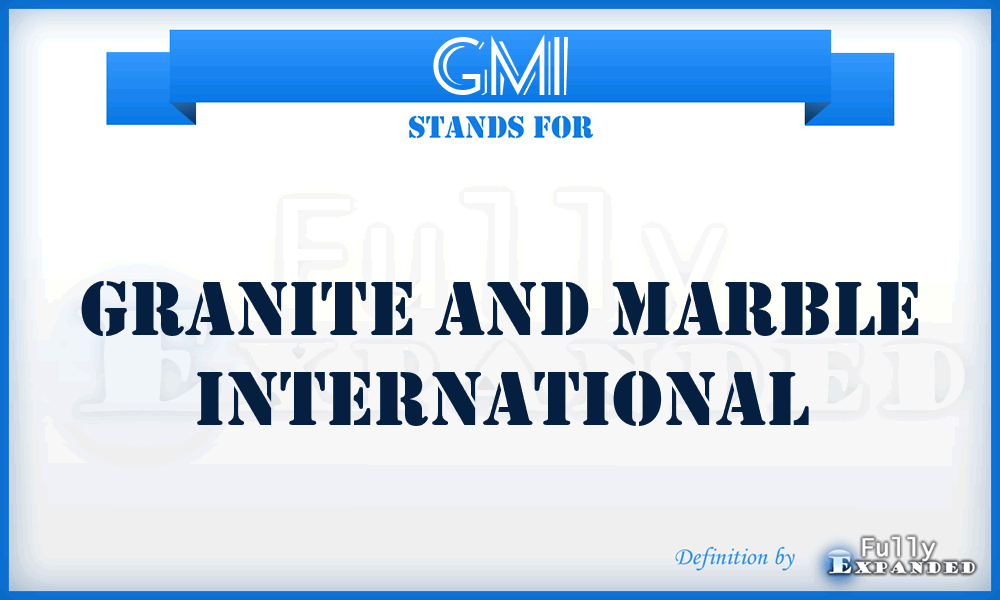 GMI - Granite and Marble International