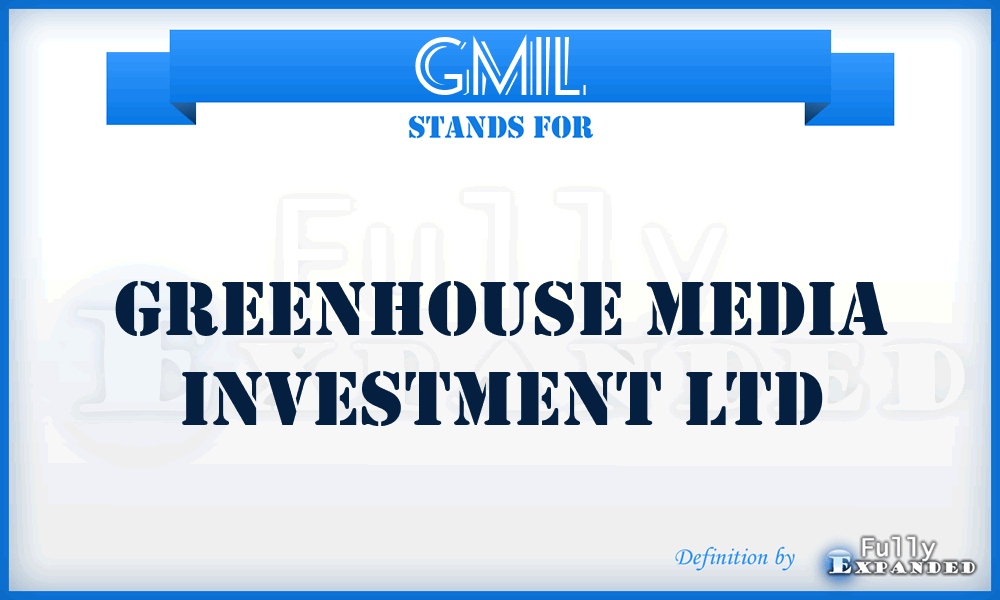 GMIL - Greenhouse Media Investment Ltd