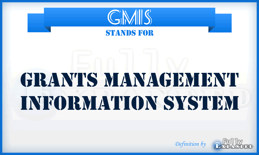 GMIS - Grants Management Information System