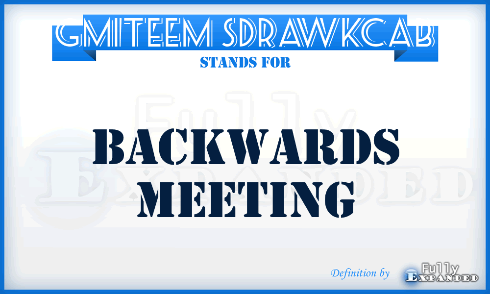 GMITEEM SDRAWKCAB - Backwards Meeting