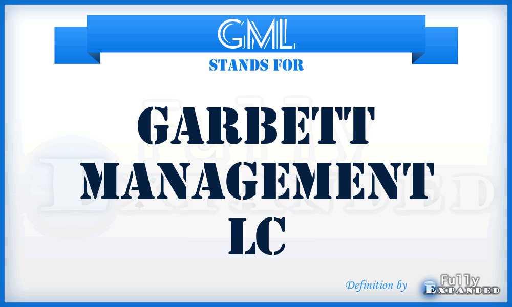 GML - Garbett Management Lc