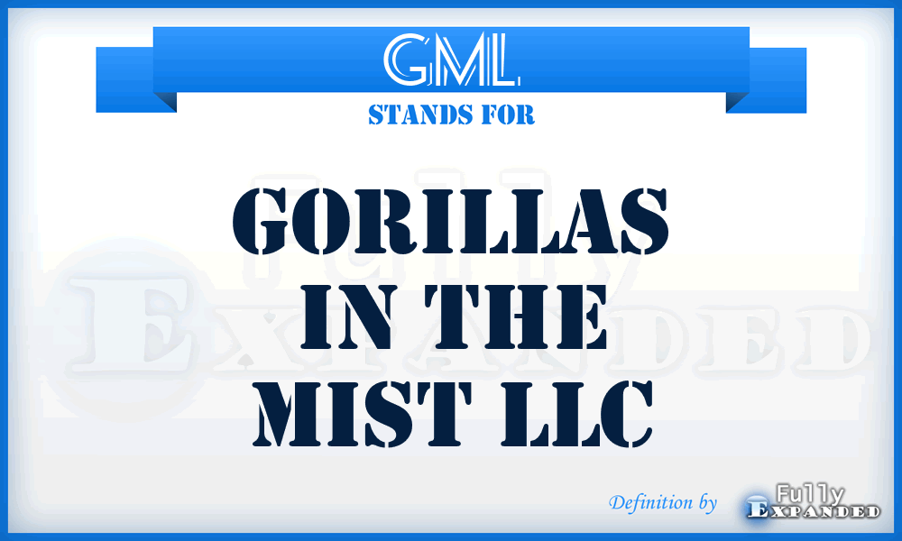 GML - Gorillas in the Mist LLC