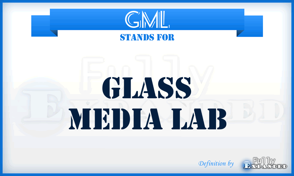 GML - Glass Media Lab