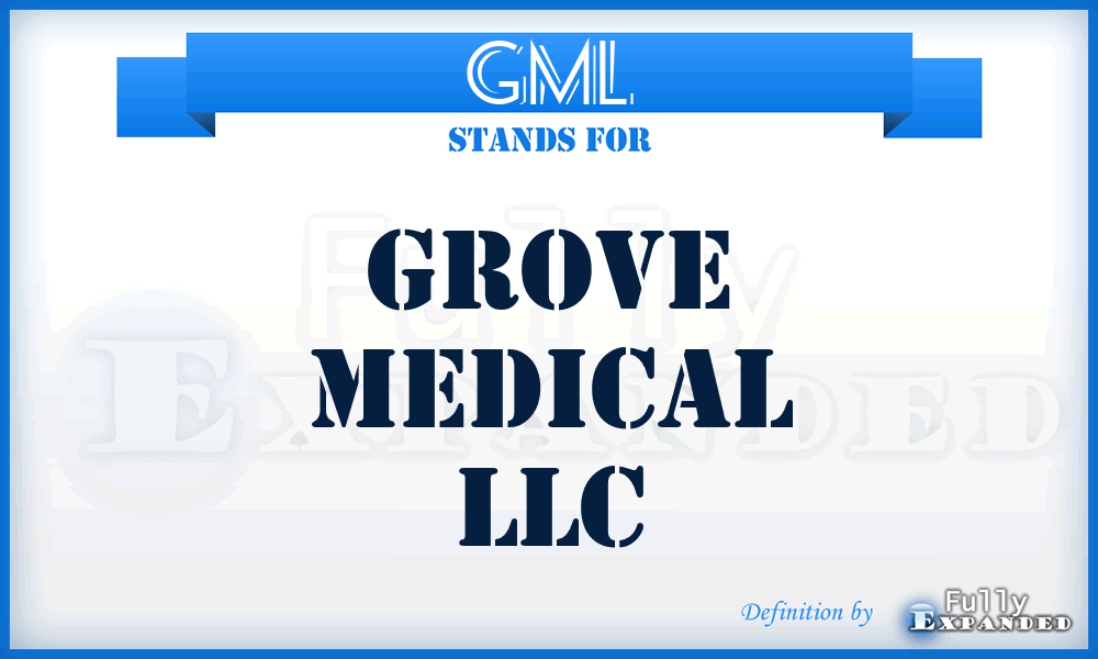 GML - Grove Medical LLC