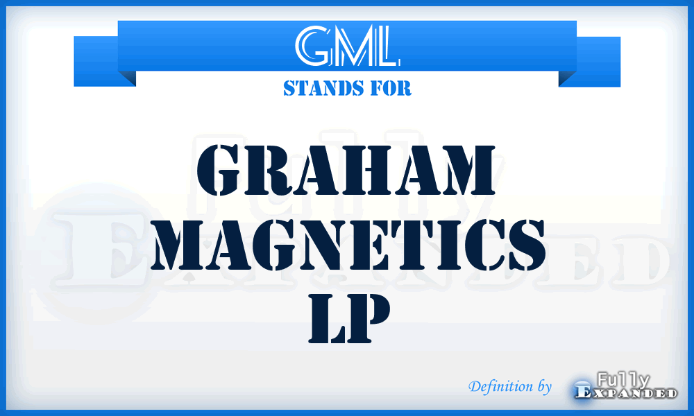 GML - Graham Magnetics Lp