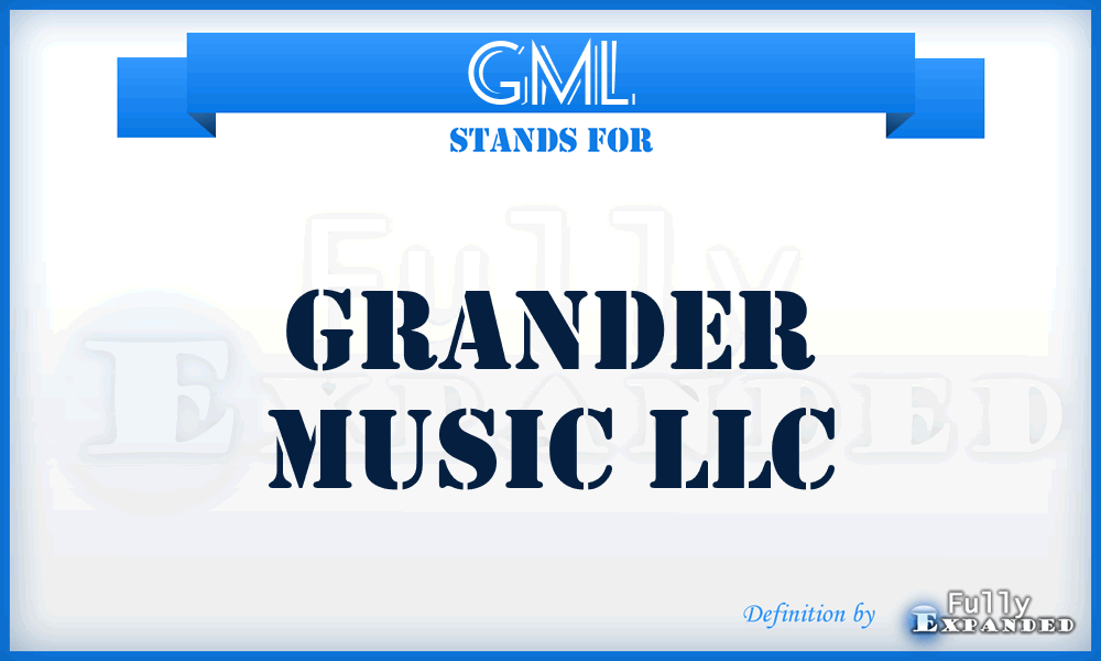 GML - Grander Music LLC