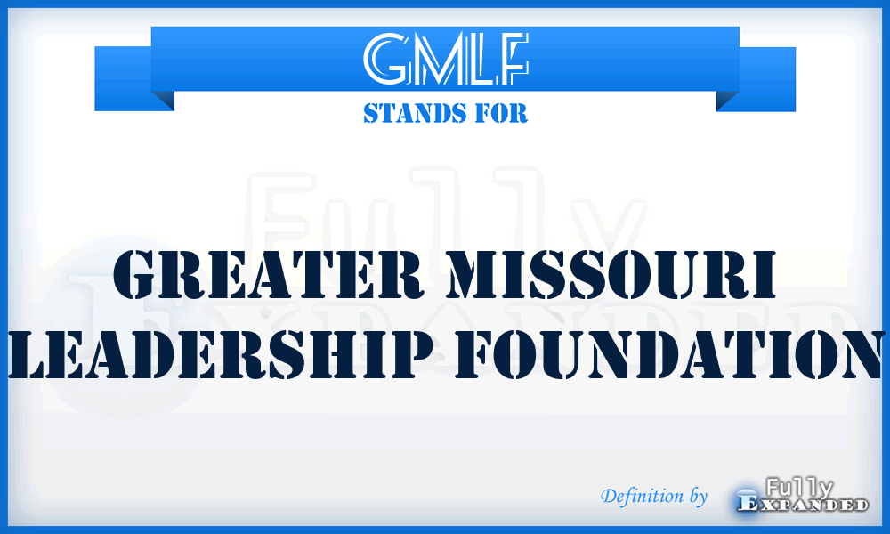 GMLF - Greater Missouri Leadership Foundation