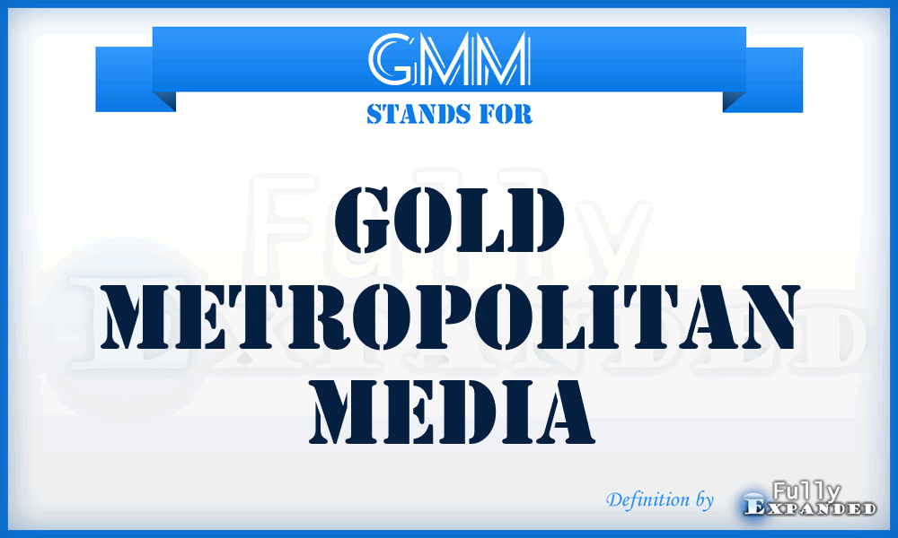 GMM - Gold Metropolitan Media