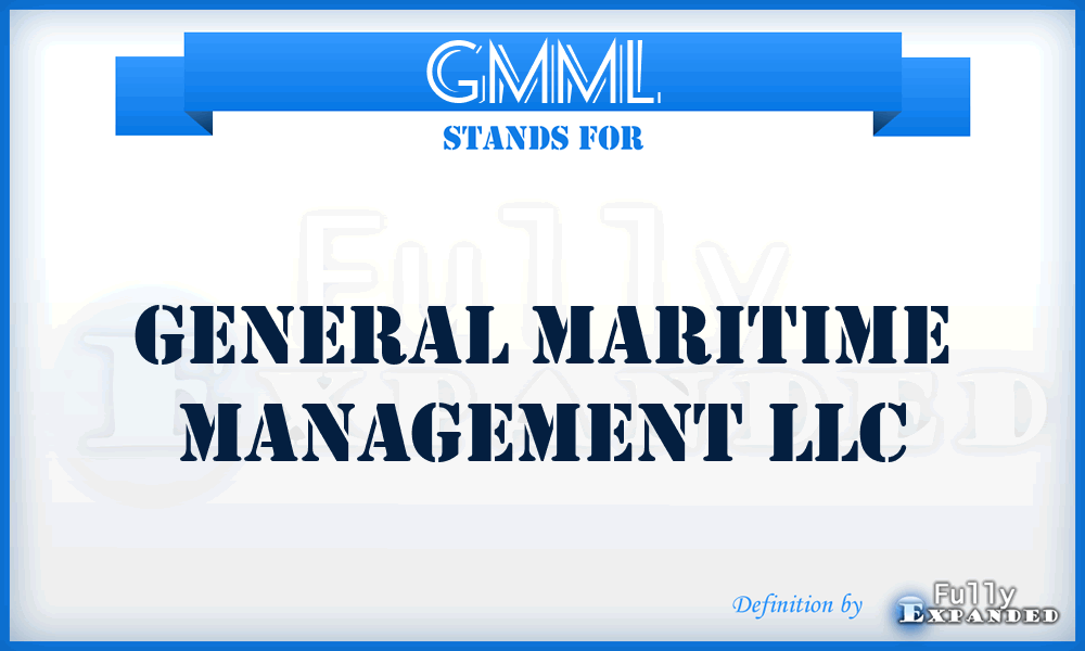GMML - General Maritime Management LLC
