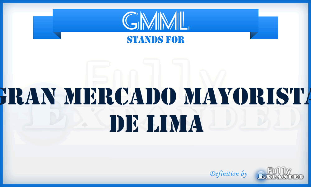 GMML - Gran Mercado Mayorista de Lima