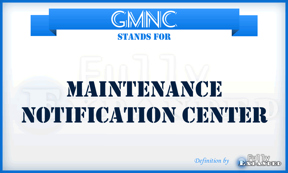 GMNC - Maintenance Notification Center