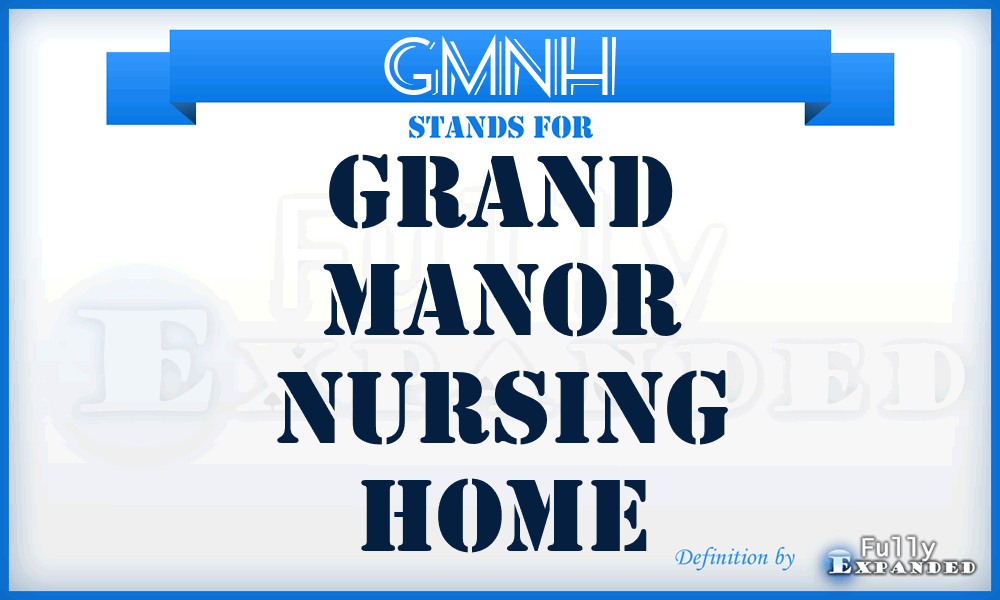 GMNH - Grand Manor Nursing Home