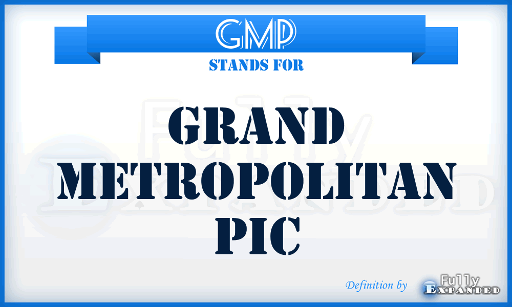 GMP - Grand Metropolitan Pic