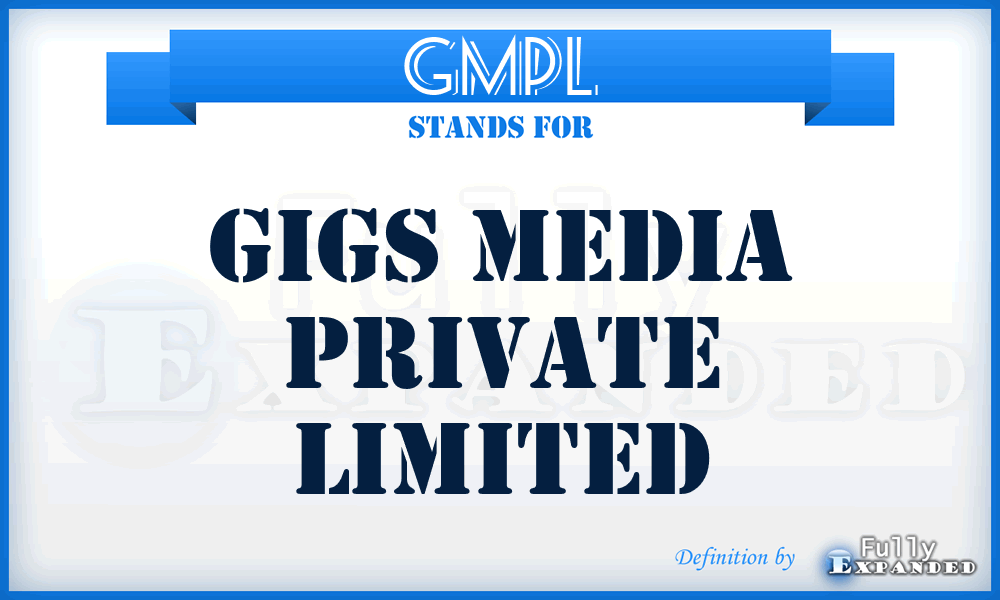 GMPL - Gigs Media Private Limited