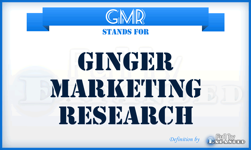 GMR - Ginger Marketing Research