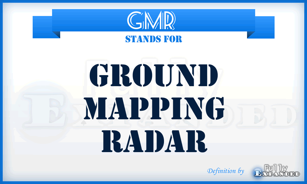 GMR  - ground mapping radar