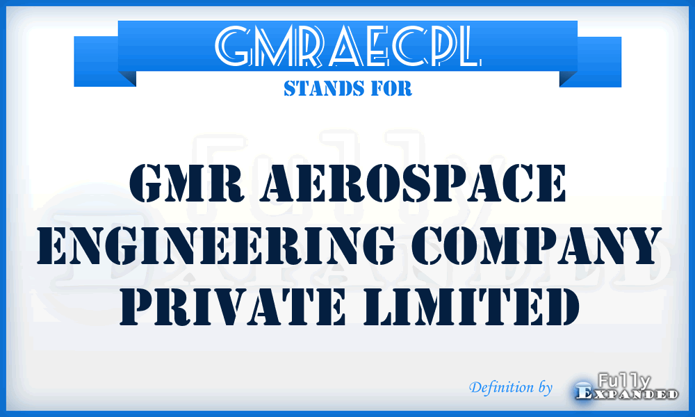 GMRAECPL - GMR Aerospace Engineering Company Private Limited