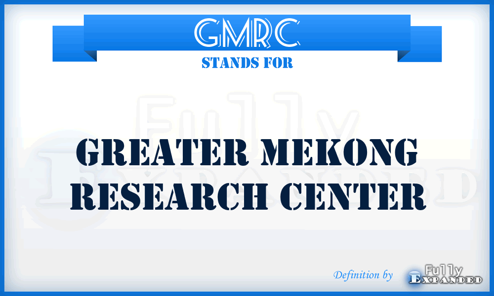 GMRC - Greater Mekong Research Center