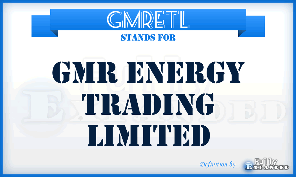 GMRETL - GMR Energy Trading Limited