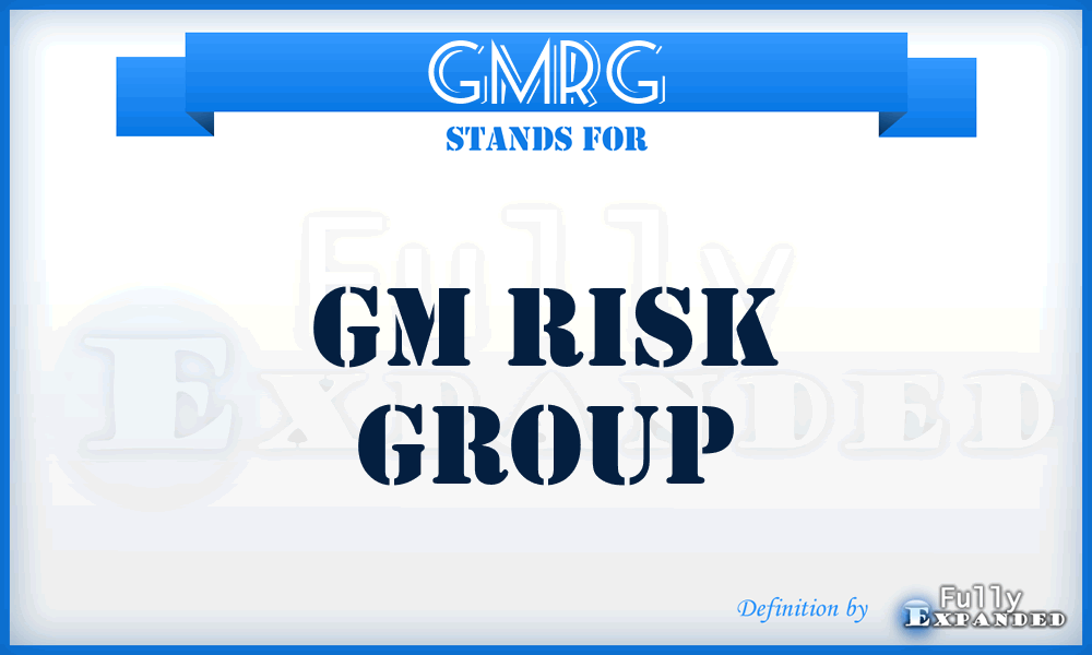 GMRG - GM Risk Group