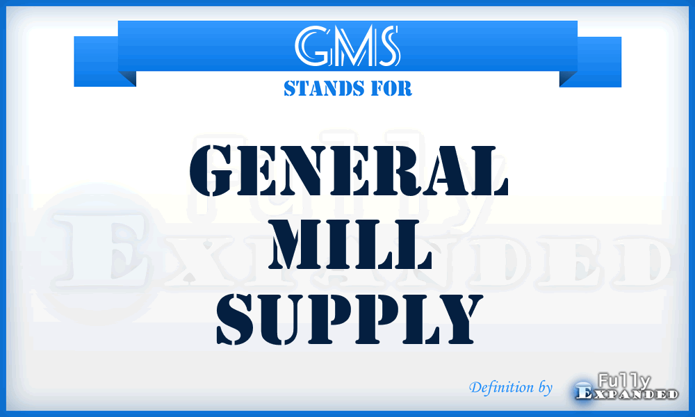 GMS - General Mill Supply