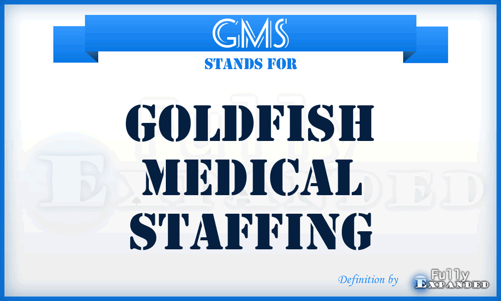 GMS - Goldfish Medical Staffing