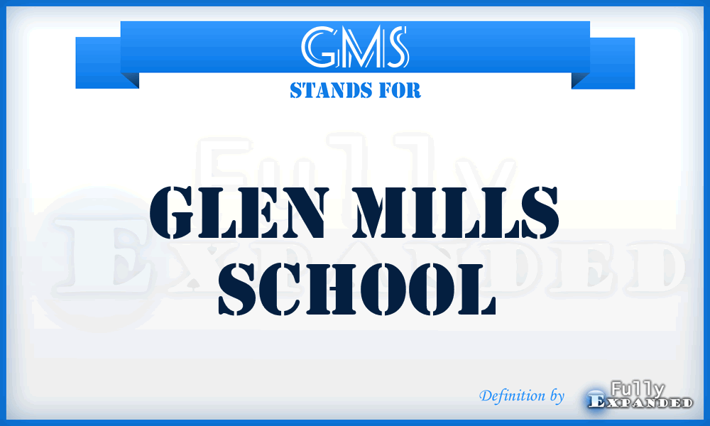 GMS - Glen Mills School