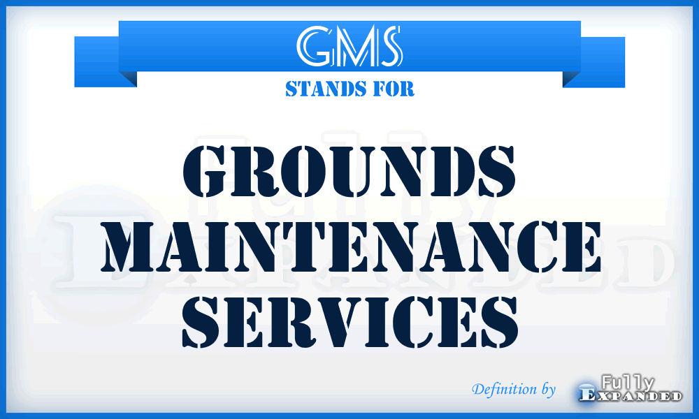 GMS - Grounds Maintenance Services