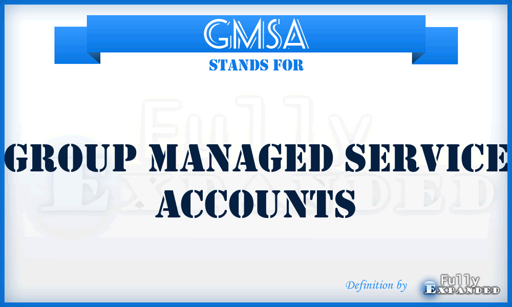 GMSA - Group Managed Service Accounts
