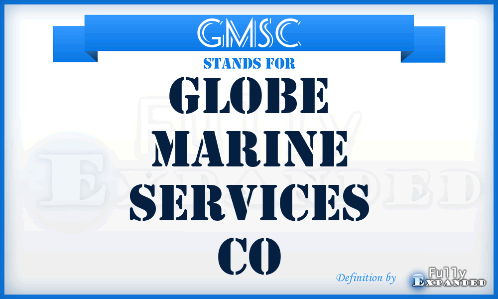 GMSC - Globe Marine Services Co