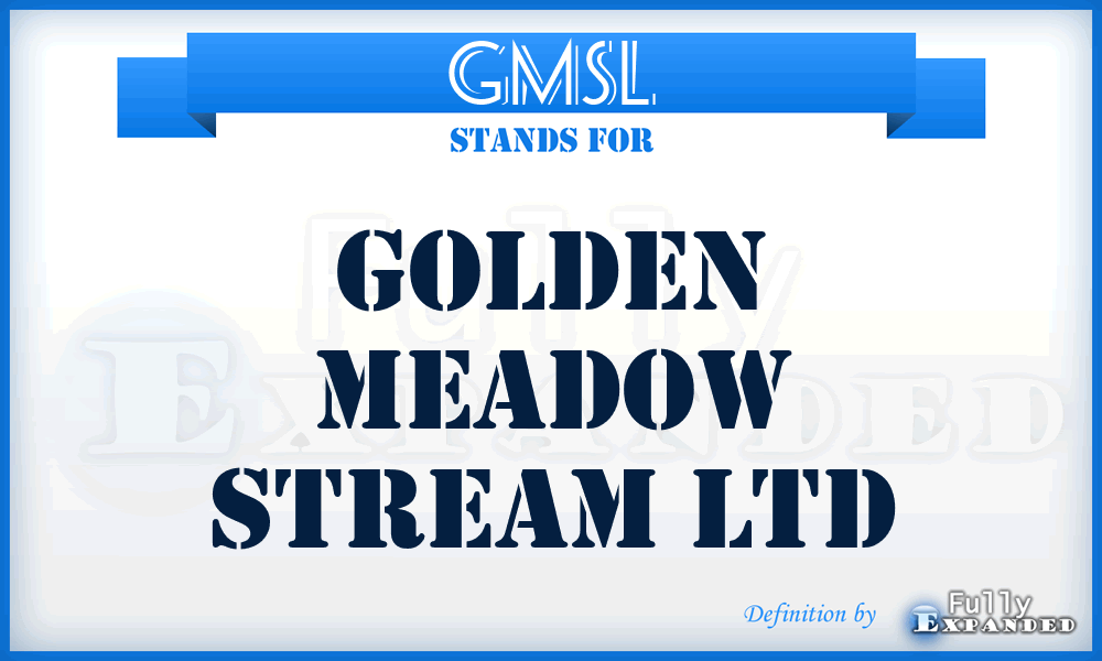 GMSL - Golden Meadow Stream Ltd