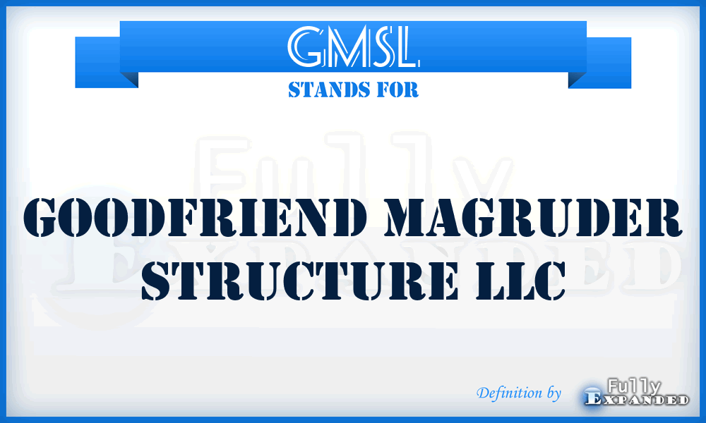 GMSL - Goodfriend Magruder Structure LLC