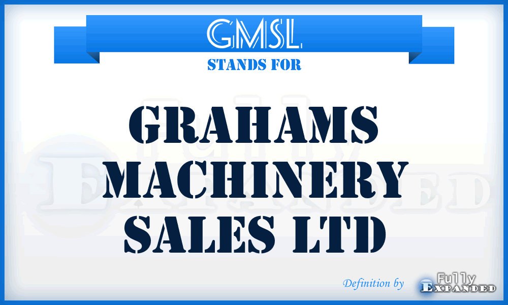 GMSL - Grahams Machinery Sales Ltd