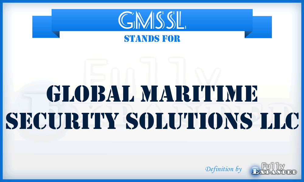 GMSSL - Global Maritime Security Solutions LLC