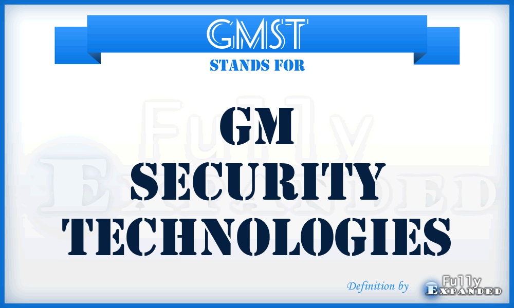 GMST - GM Security Technologies