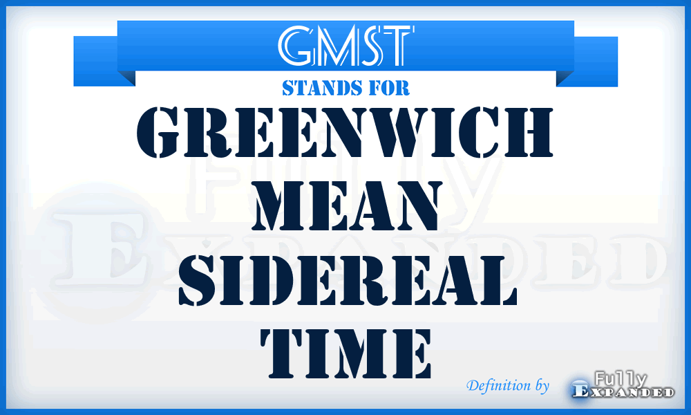 GMST - Greenwich Mean Sidereal Time