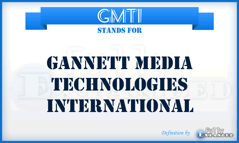 GMTI - Gannett Media Technologies International